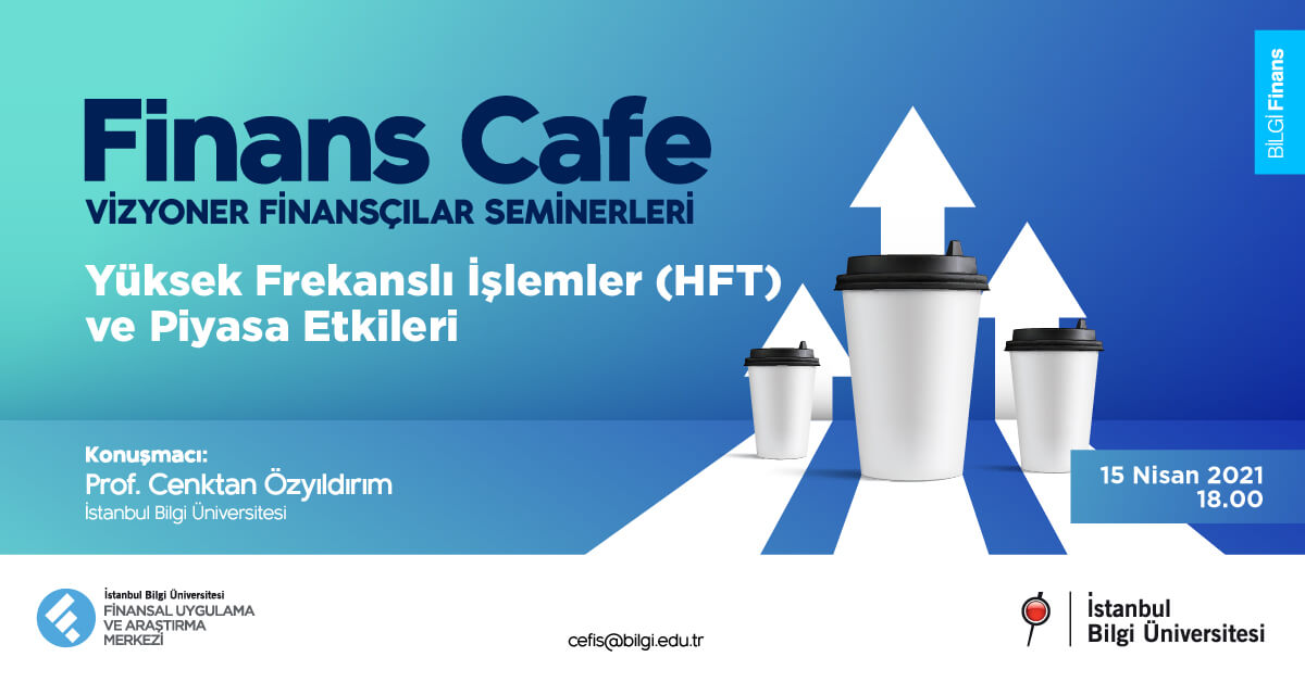 Finans Cafe: Yüksek Frekanslı İşlemler (HFT) ve Piyasa Etkileri