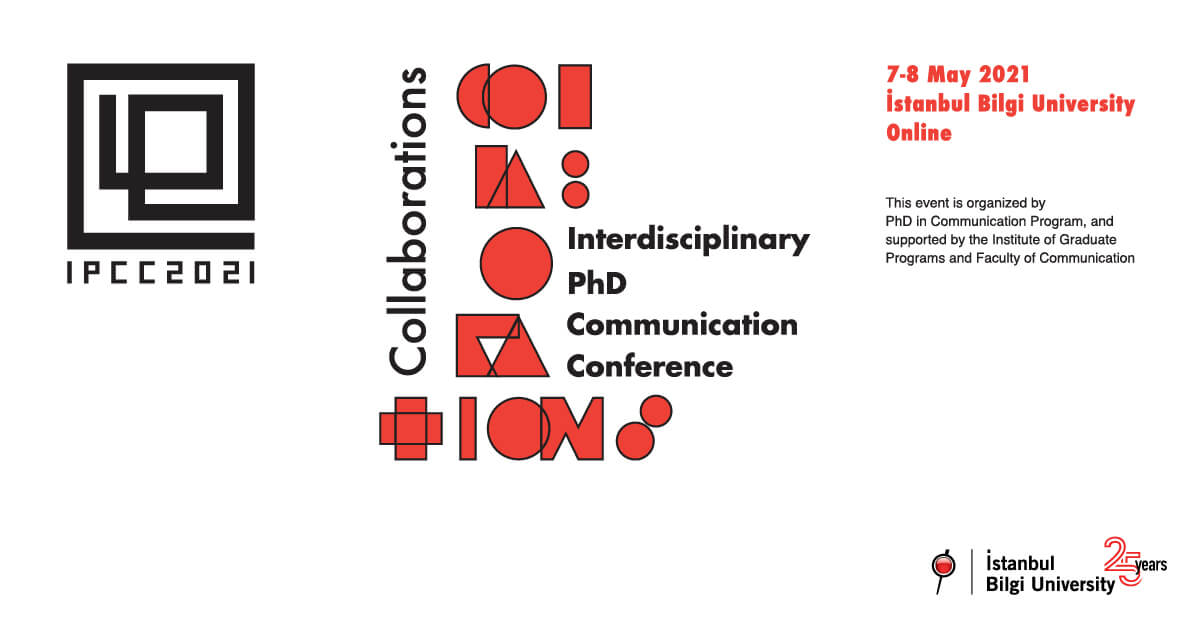 IPCC 2021: Disiplinlerarası Doktora İletişim Konferansı