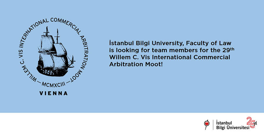 İstanbul Bilgi University, Faculty of Law is looking for team members for the 29th Willem C. Vis International Commercial Arbitration Moot!