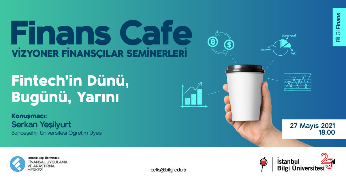 Finans Cafe: Fintech’in Dünü, Bugünü, Yarını Finans Cafe: Fintech’in Dünü, Bugünü, Yarını