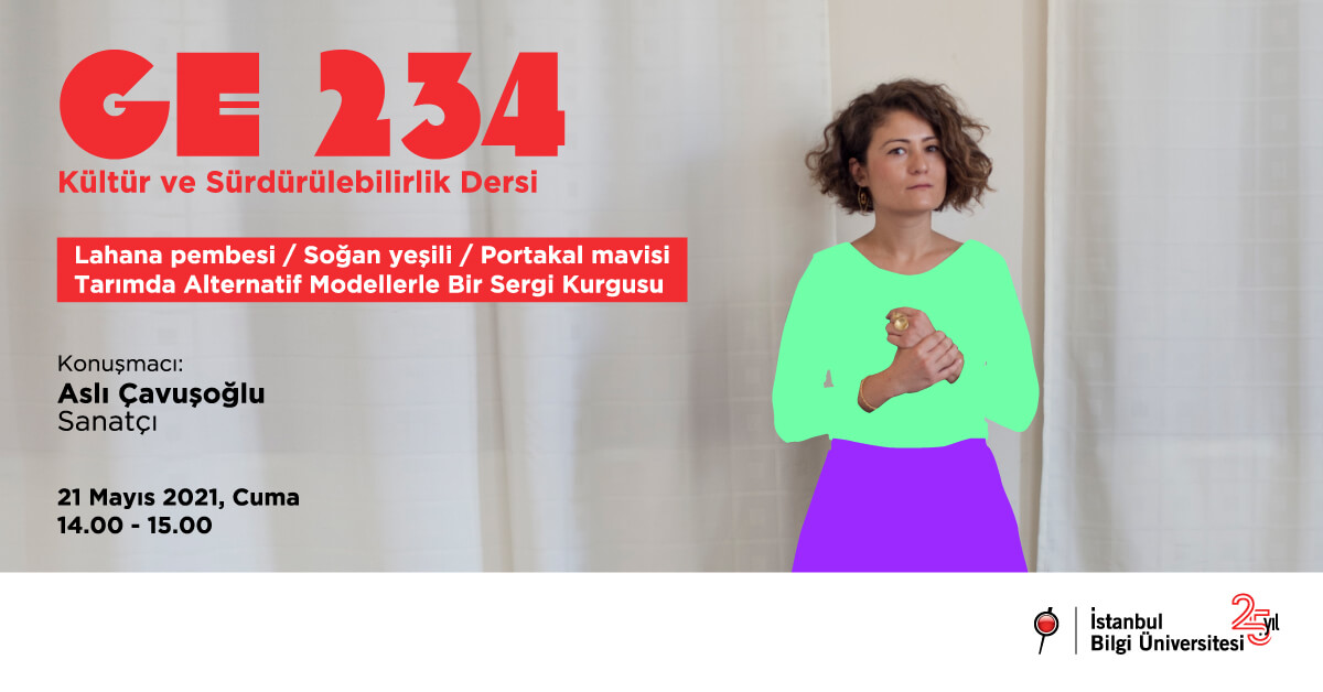GE 234 Kültür ve Sürdürülebilirlik dersi: Lahana pembesi / Soğan yeşili / Portakal mavisi, Tarımda Alternatif Modellerle Bir Sergi Kurgusu GE 234 Kültür ve Sürdürülebilirlik dersi: Lahana pembesi / Soğan yeşili / Portakal mavisi, Tarımda Alternatif Modellerle Bir Sergi Kurgusu