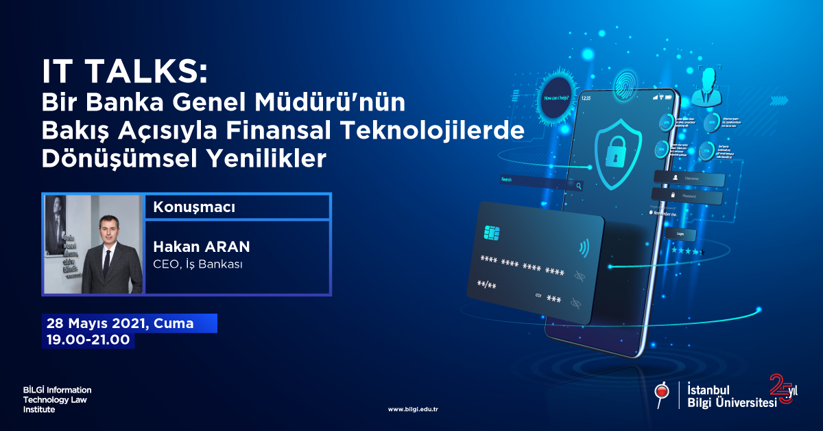 IT Talks: Bir Banka Genel Müdürü'nün Bakış Açısıyla Finansal Teknolojilerde Dönüşümsel Yenilikler IT Talks: Bir Banka Genel Müdürü'nün Bakış Açısıyla Finansal Teknolojilerde Dönüşümsel Yenilikler