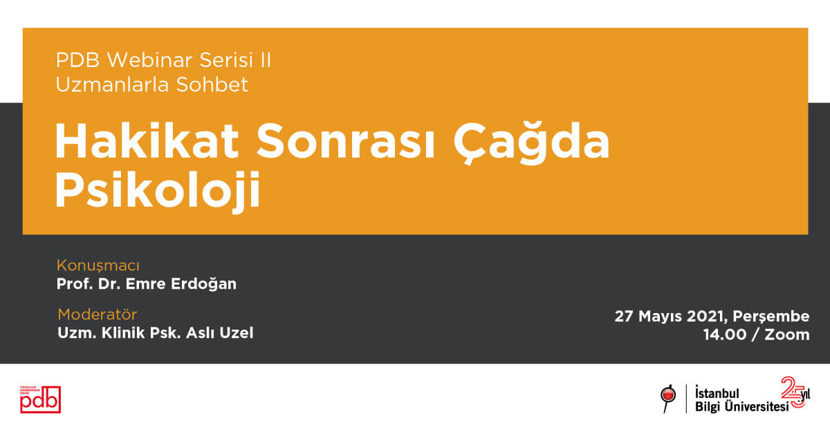 PDB Webinar Serisi II - Uzmanlarla Sohbet: Hakikat Sonrası Çağda Psikoloji