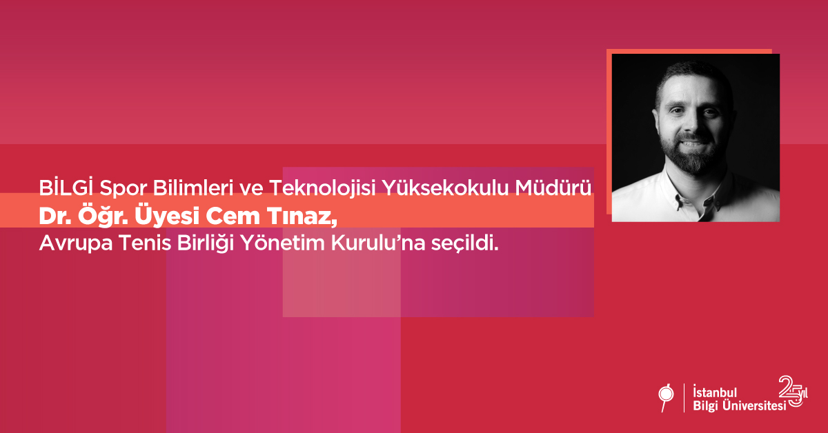 BİLGİ Spor Bilimleri ve Teknolojisi Yüksekokulu Müdürü Dr. Öğr. Üyesi Cem Tınaz, Avrupa Tenis Birliği Yönetim Kurulu’na seçildi