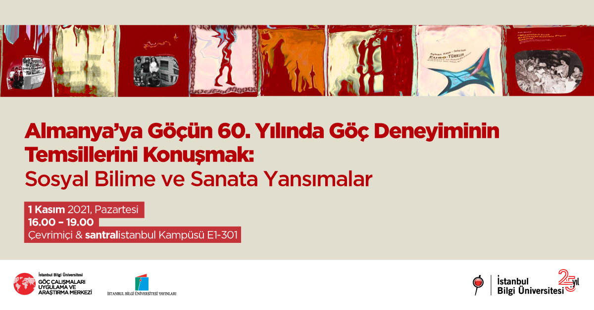 Almanya’ya Göçün 60. Yılında Göç Deneyiminin Temsillerini Konuşmak: Sosyal Bilime ve Sanata Yansımalar Almanya’ya Göçün 60. Yılında Göç Deneyiminin Temsillerini Konuşmak: Sosyal Bilime ve Sanata Yansımalar