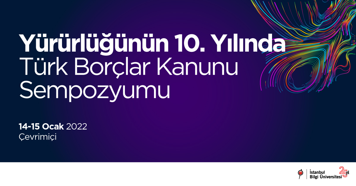 Yürürlüğünün 10. Yılında Türk Borçlar Kanunu Sempozyumu Yürürlüğünün 10. Yılında Türk Borçlar Kanunu Sempozyumu
