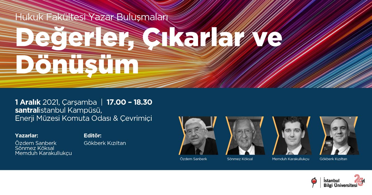 Hukuk Fakültesi Yazar Buluşmaları: Değerler, Çıkarlar ve Dönüşüm Hukuk Fakültesi Yazar Buluşmaları: Değerler, Çıkarlar ve Dönüşüm