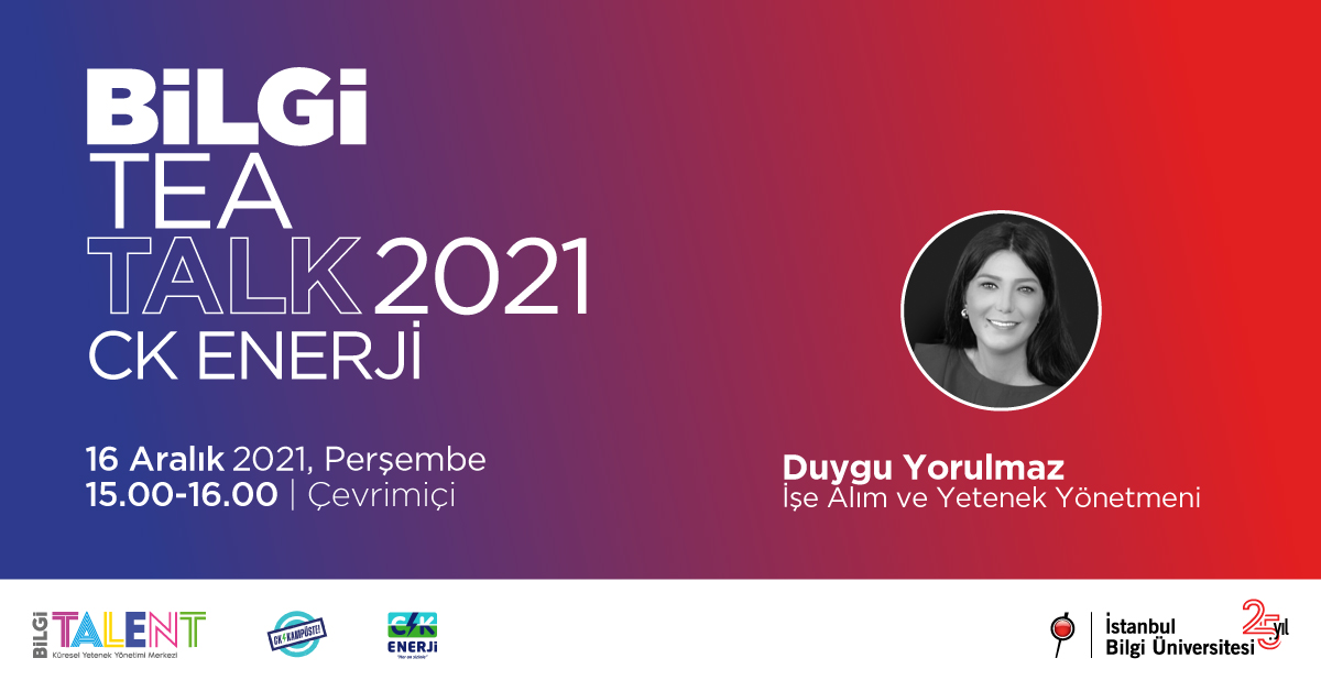 BİLGİ TEA TALK 2021 CK ENERJİ BİLGİ TEA TALK 2021 CK ENERJİ