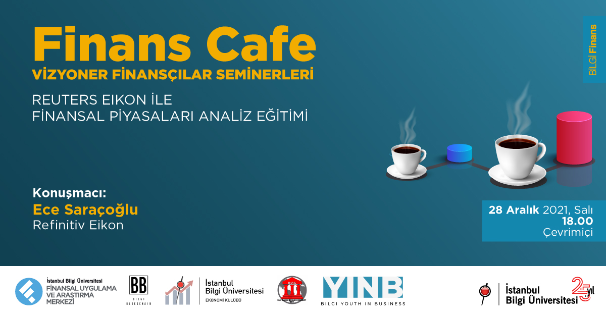 Finans Cafe: Reuters Eikon ile Finansal Piyasaları Analiz Eğitimi Finans Cafe: Reuters Eikon ile Finansal Piyasaları Analiz Eğitimi