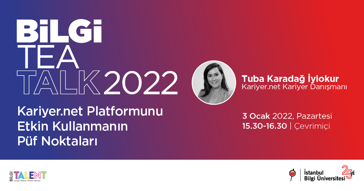 BİLGİ TEA TALK 2022 Kariyer.net Platformunu Etkin Kullanmanın Püf Noktaları