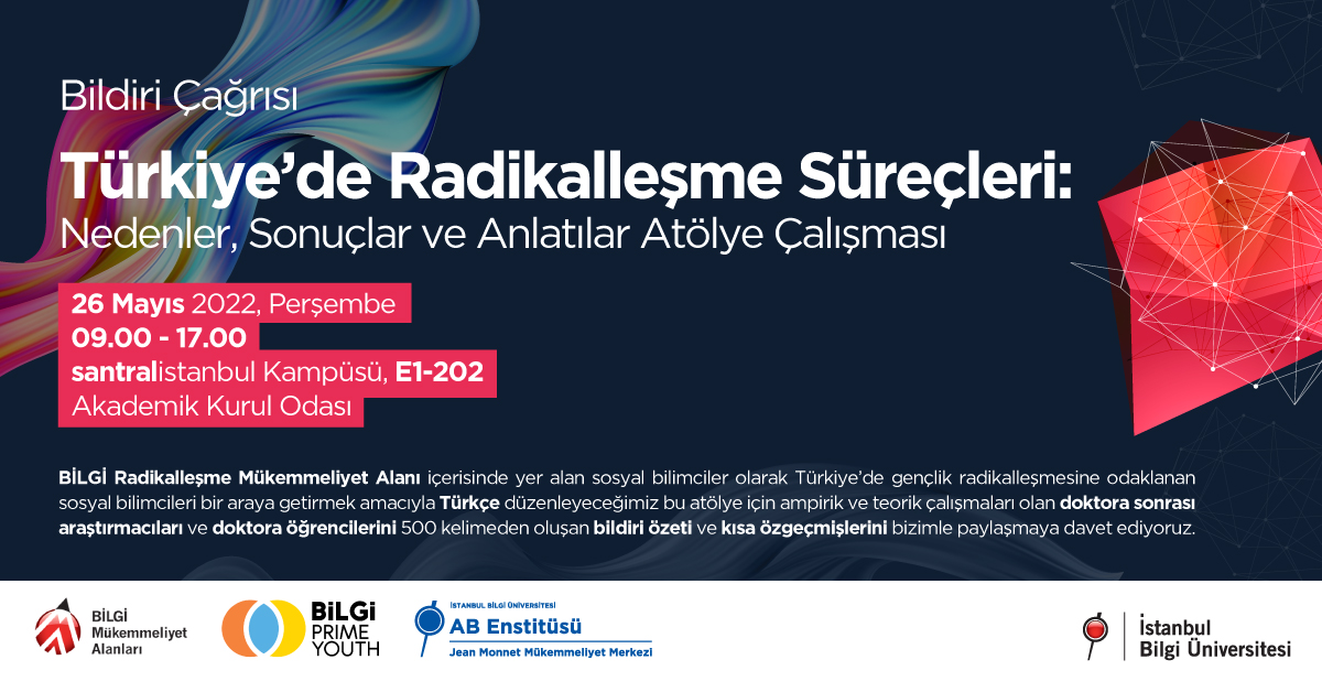 Türkiye’de Radikalleşme Süreçleri: Nedenler, Sonuçlar ve Anlatılar Atölye Çalışması – Bildiri Çağrısı Türkiye’de Radikalleşme Süreçleri: Nedenler, Sonuçlar ve Anlatılar Atölye Çalışması – Bildiri Çağrısı