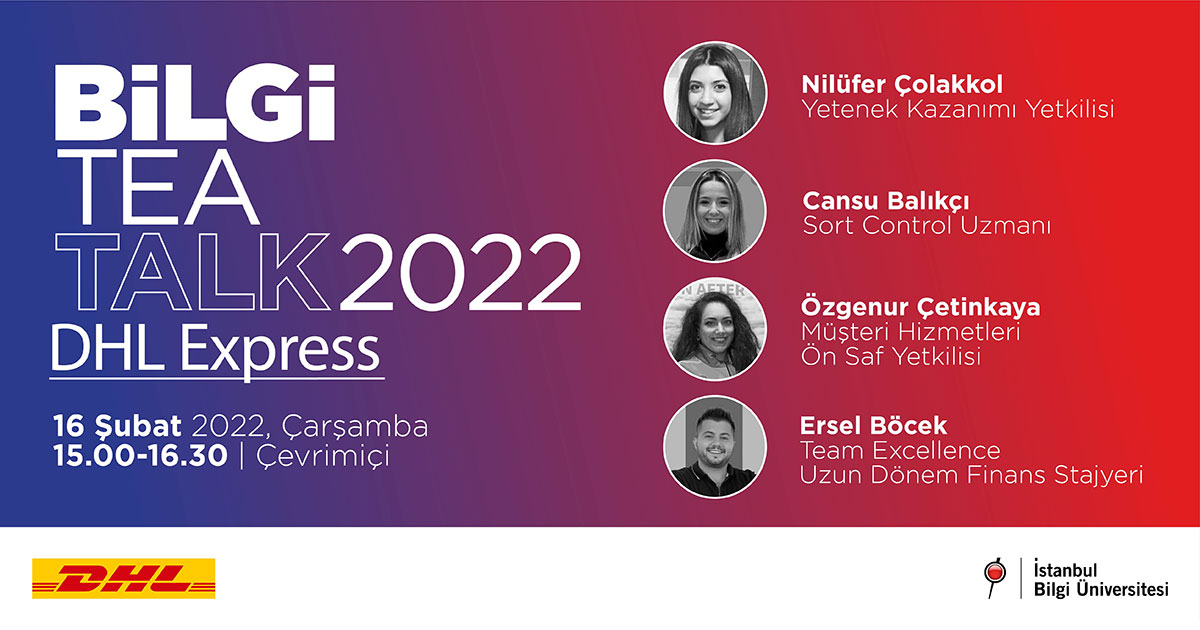 BİLGİ TEA TALK 2022 DHL Express BİLGİ TEA TALK 2022 DHL Express