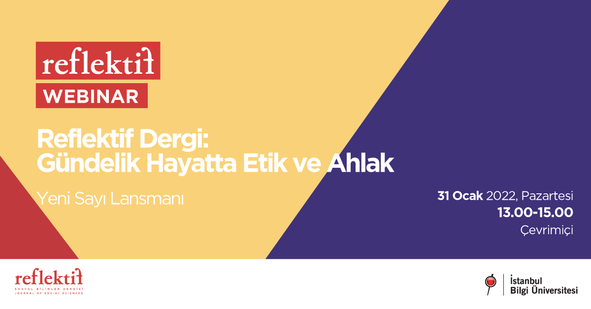Reflektif Dergi: Gündelik Hayatta Etik ve Ahlak - Yeni Sayı Lansmanı Reflektif Dergi: Gündelik Hayatta Etik ve Ahlak - Yeni Sayı Lansmanı