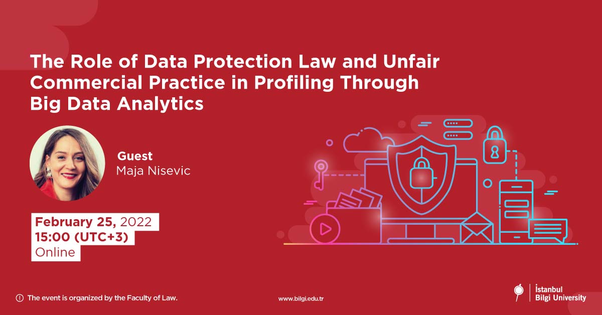 The Role of Data Protection Law and Unfair Commercial Practice in Profiling Through Big Data Analytics The Role of Data Protection Law and Unfair Commercial Practice in Profiling Through Big Data Analytics