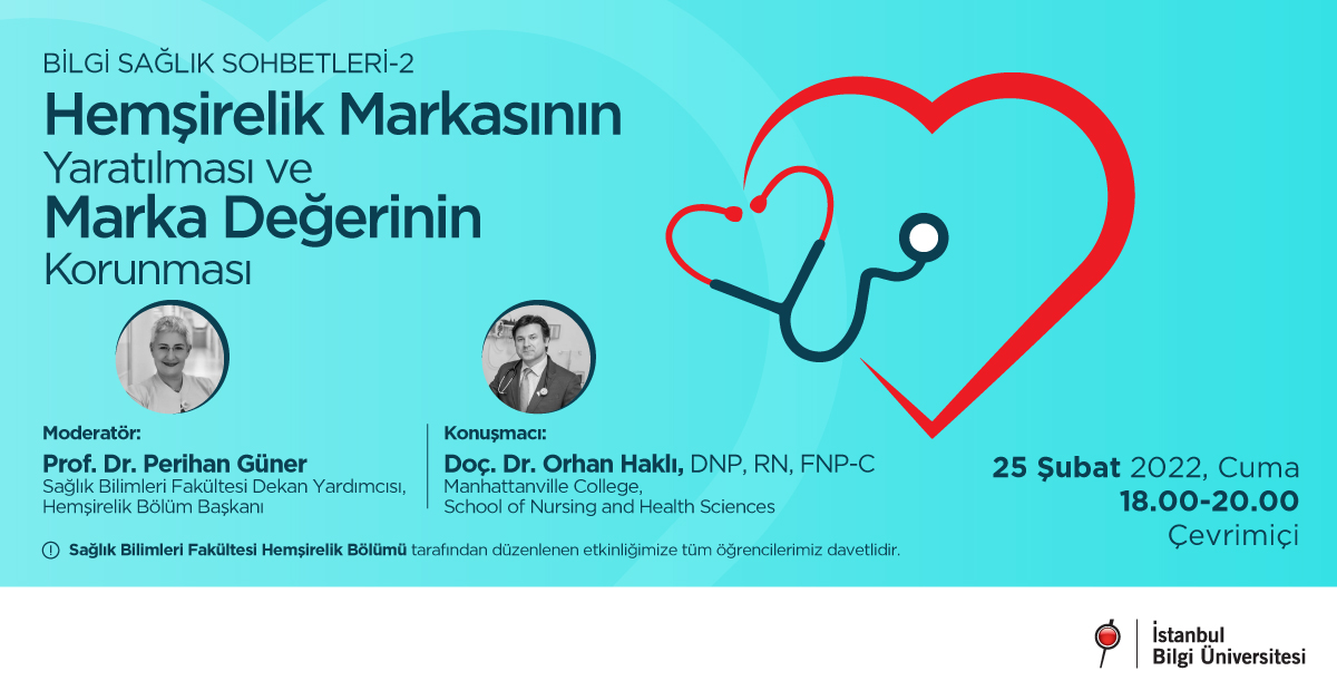 BİLGİ Sağlık Sohbetleri 2 – “Hemşirelik Markasının Yaratılması ve Marka Değerinin Korunması” BİLGİ Sağlık Sohbetleri 2 – “Hemşirelik Markasının Yaratılması ve Marka Değerinin Korunması”