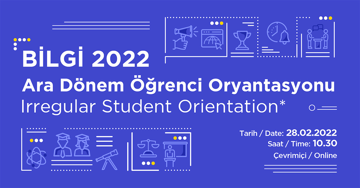 BİLGİ 2022 Irregular Student Orientation