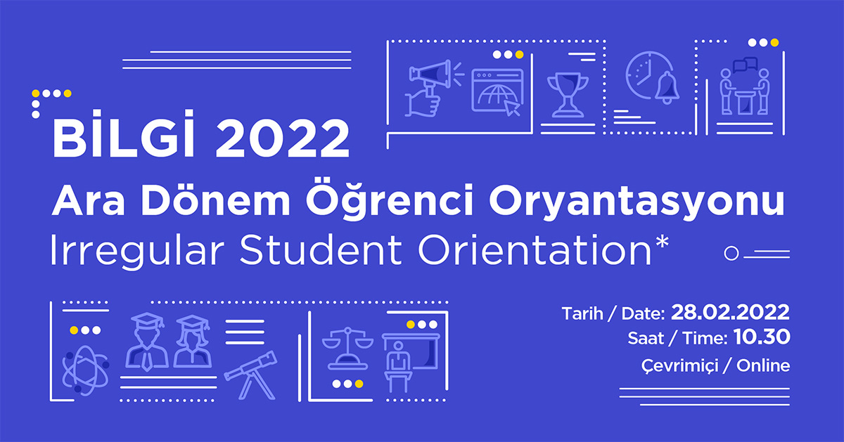 BİLGİ 2022 Irregular Student Orientation BİLGİ 2022 Irregular Student Orientation