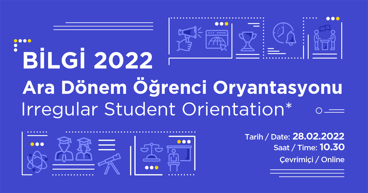 BİLGİ 2022 Ara Dönem Öğrenci Oryantasyonu