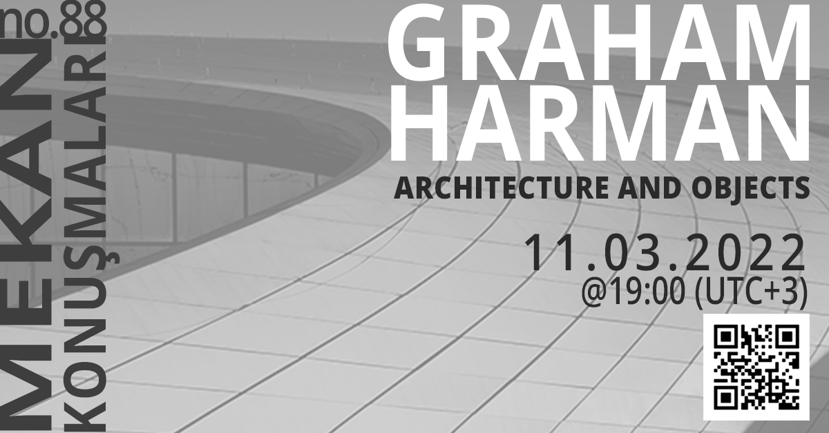 Space Talks - No:88  Graham Harman "Architecture and Objects"