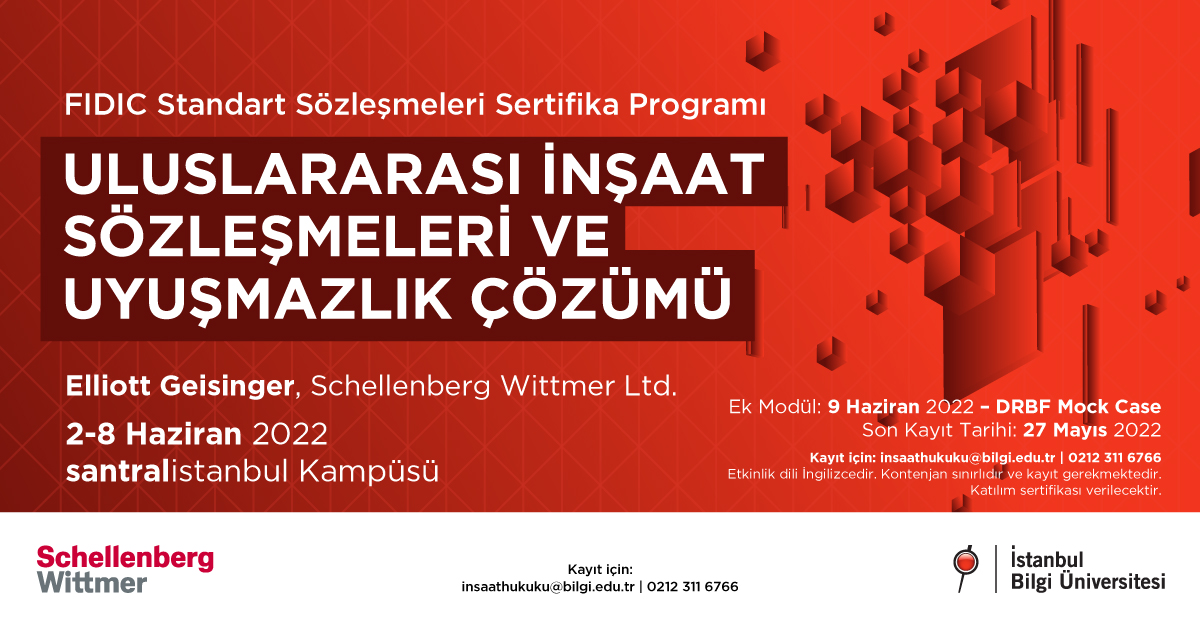 Uluslararası İnşaat Sözleşmeleri ve Uyuşmazlık Çözümü Sertifika Programı Uluslararası İnşaat Sözleşmeleri ve Uyuşmazlık Çözümü Sertifika Programı