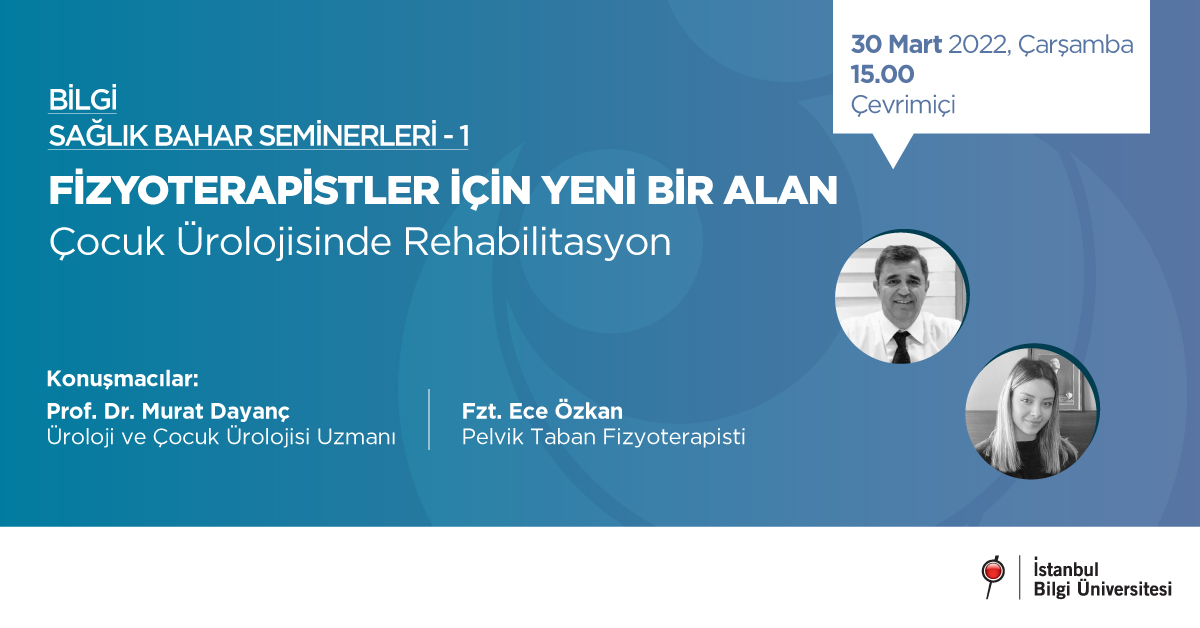 BİLGİ Sağlık Bahar Seminerleri – 1 / Fizyoterapistler için Yeni Bir Alan