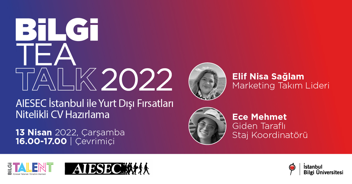 BİLGİ TEA TALK 2022 - AIESEC İstanbul BİLGİ TEA TALK 2022 - AIESEC İstanbul