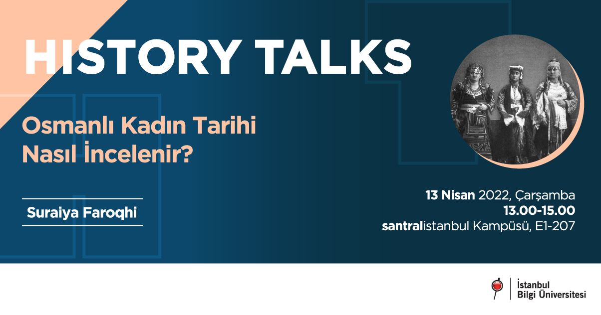 HISTORY TALKS: Osmanlı Kadın Tarihi Nasıl İncelenir? HISTORY TALKS: Osmanlı Kadın Tarihi Nasıl İncelenir?