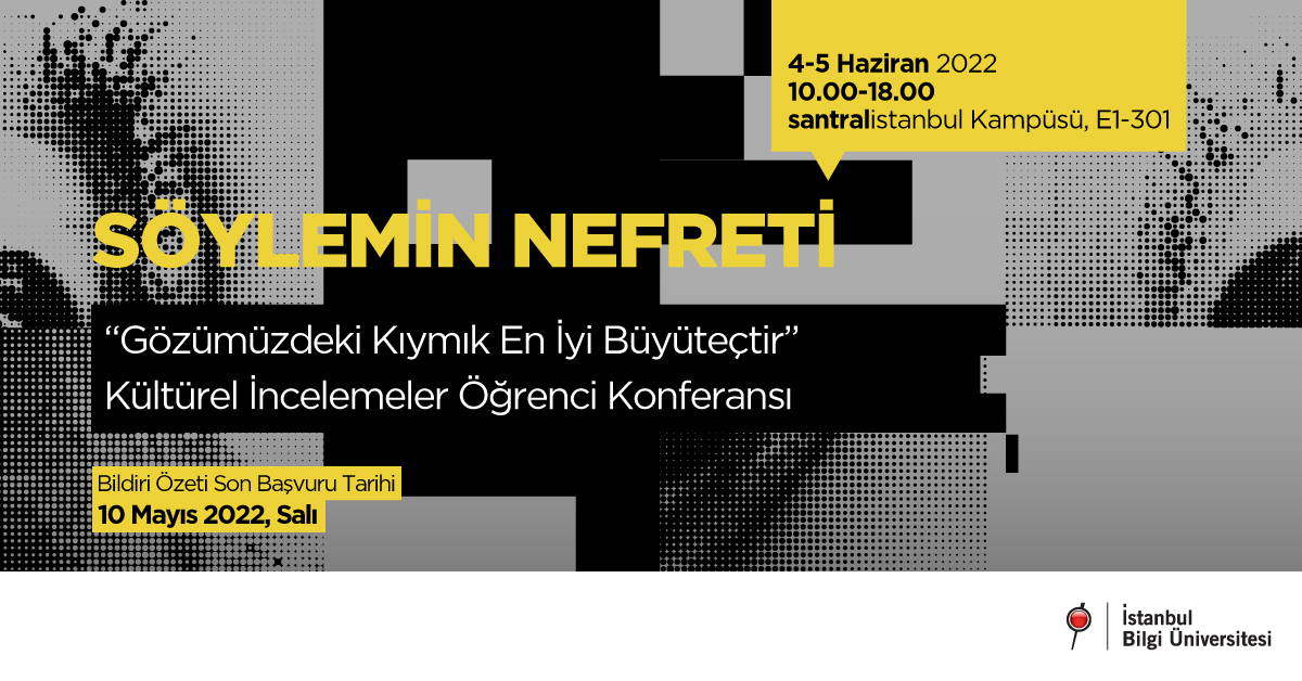 Kültürel İncelemeler Öğrenci Konferansı: Söylemin Nefreti Kültürel İncelemeler Öğrenci Konferansı: Söylemin Nefreti