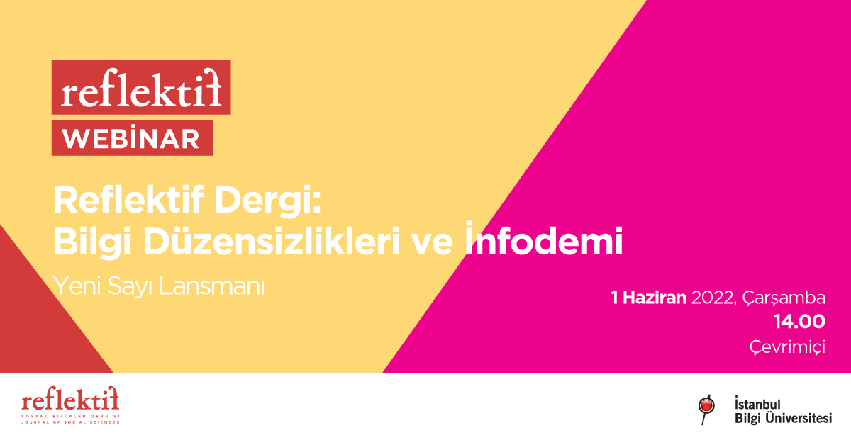 Reflektif Dergi: Bilgi Düzensizlikleri ve İnfodemi Reflektif Dergi: Bilgi Düzensizlikleri ve İnfodemi