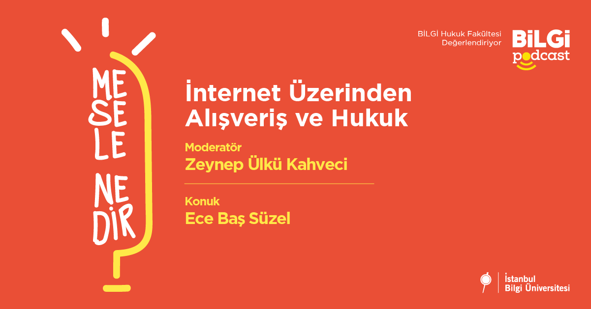 Mesele Nedir? #16: İnternet Üzerinden Alışveriş ve Hukuk | Zeynep Ülkü Kahveci & Ece Baş Süzel