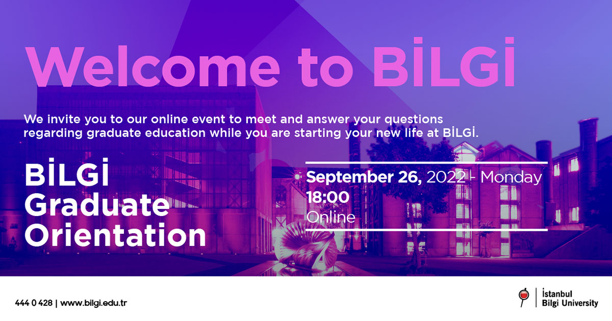 BİLGİ Graduate Orientation BİLGİ Graduate Orientation