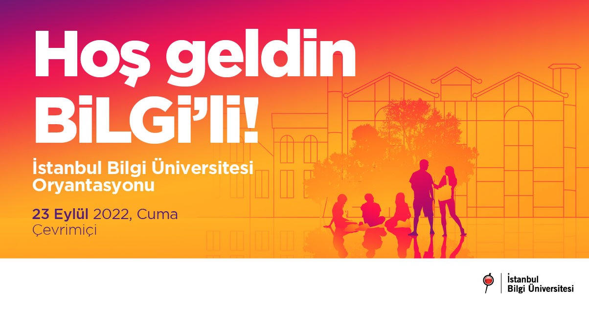 BİLGİ Oryantasyon 2022 BİLGİ Oryantasyon 2022