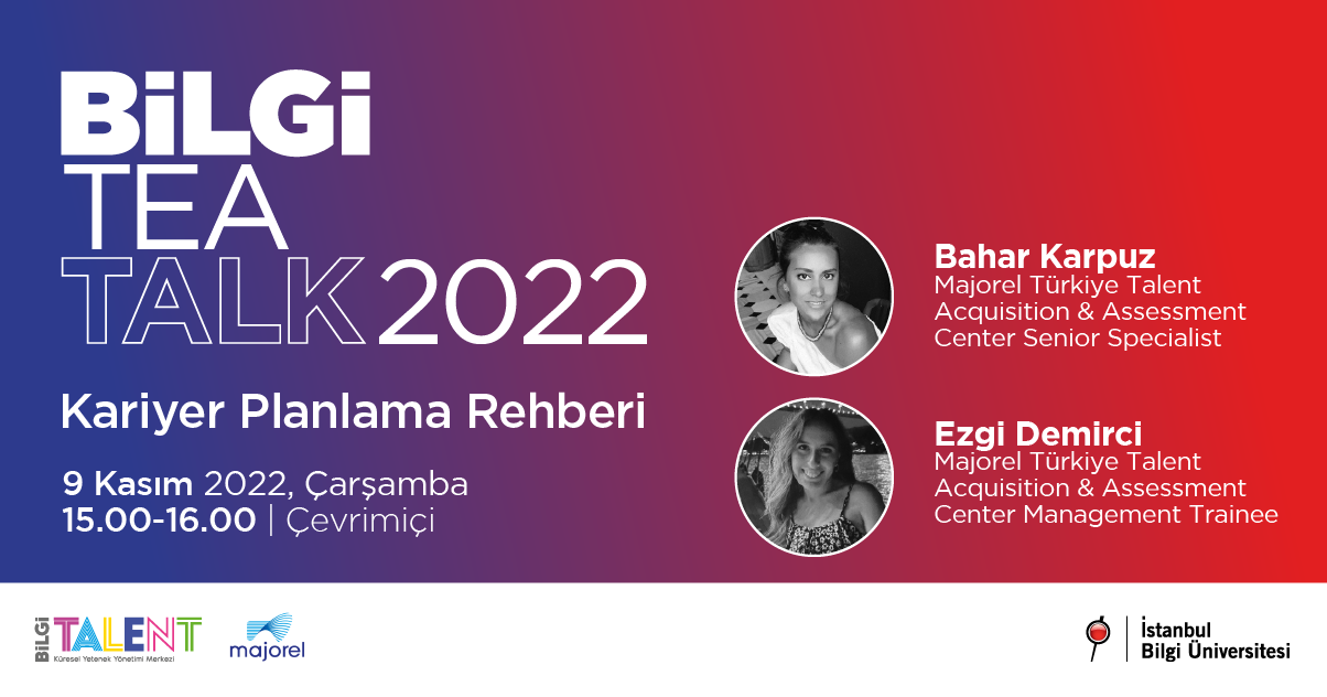 BİLGİ TEA TALK 2022: Kariyer Planlama Rehberi BİLGİ TEA TALK 2022: Kariyer Planlama Rehberi