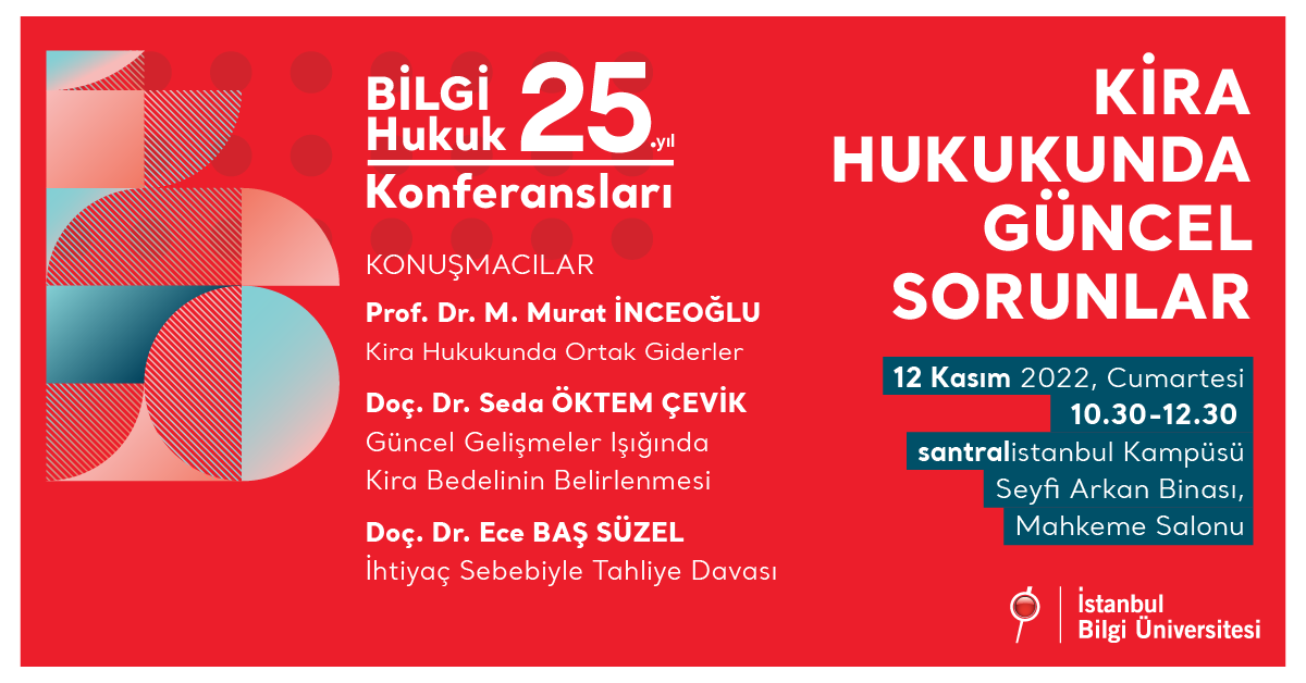 BİLGİ Hukuk 25. Yıl Konferansları / Kira Hukukunda Güncel Sorunlar BİLGİ Hukuk 25. Yıl Konferansları / Kira Hukukunda Güncel Sorunlar