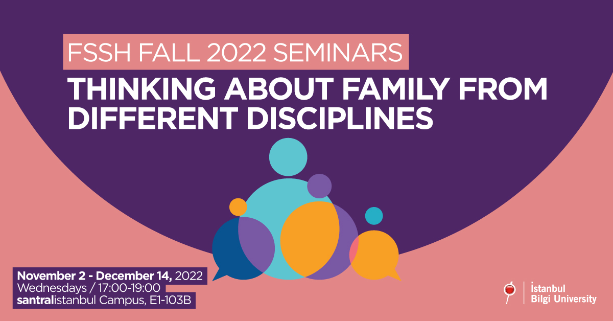 FSSH Fall 2022 Seminars: Thinking About Family From Different Disciplines FSSH Fall 2022 Seminars: Thinking About Family From Different Disciplines