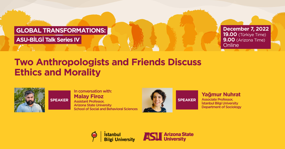 GLOBAL TRANSFORMATIONS: ASU-BİLGİ Talk Series IV GLOBAL TRANSFORMATIONS: ASU-BİLGİ Talk Series IV
