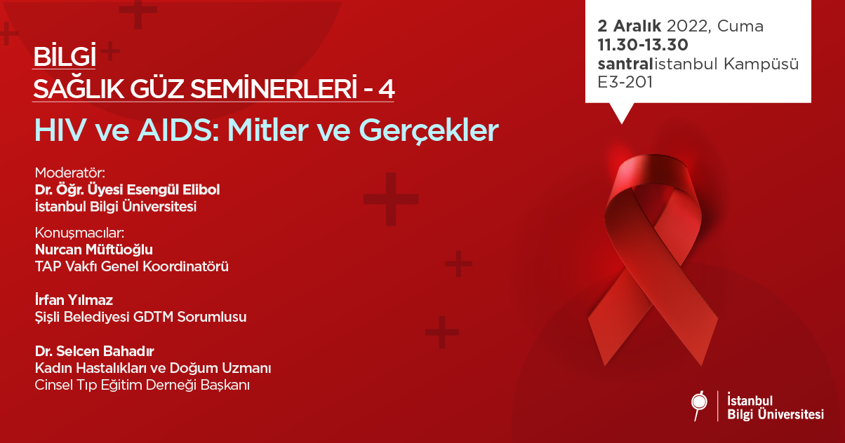 BİLGİ Sağlık Güz Seminerleri – 4 / HIV ve AIDS: Mitler ve Gerçekler BİLGİ Sağlık Güz Seminerleri – 4 / HIV ve AIDS: Mitler ve Gerçekler