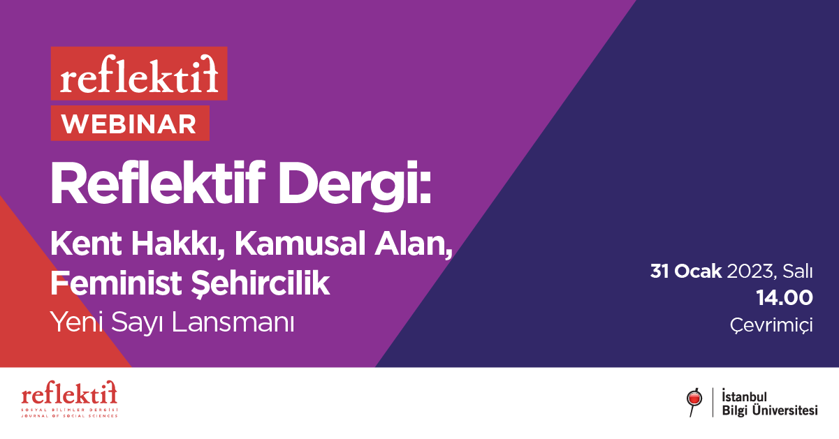 Reflektif Dergi: Kent Hakkı, Kamusal Alan, Feminist Şehircilik Reflektif Dergi: Kent Hakkı, Kamusal Alan, Feminist Şehircilik