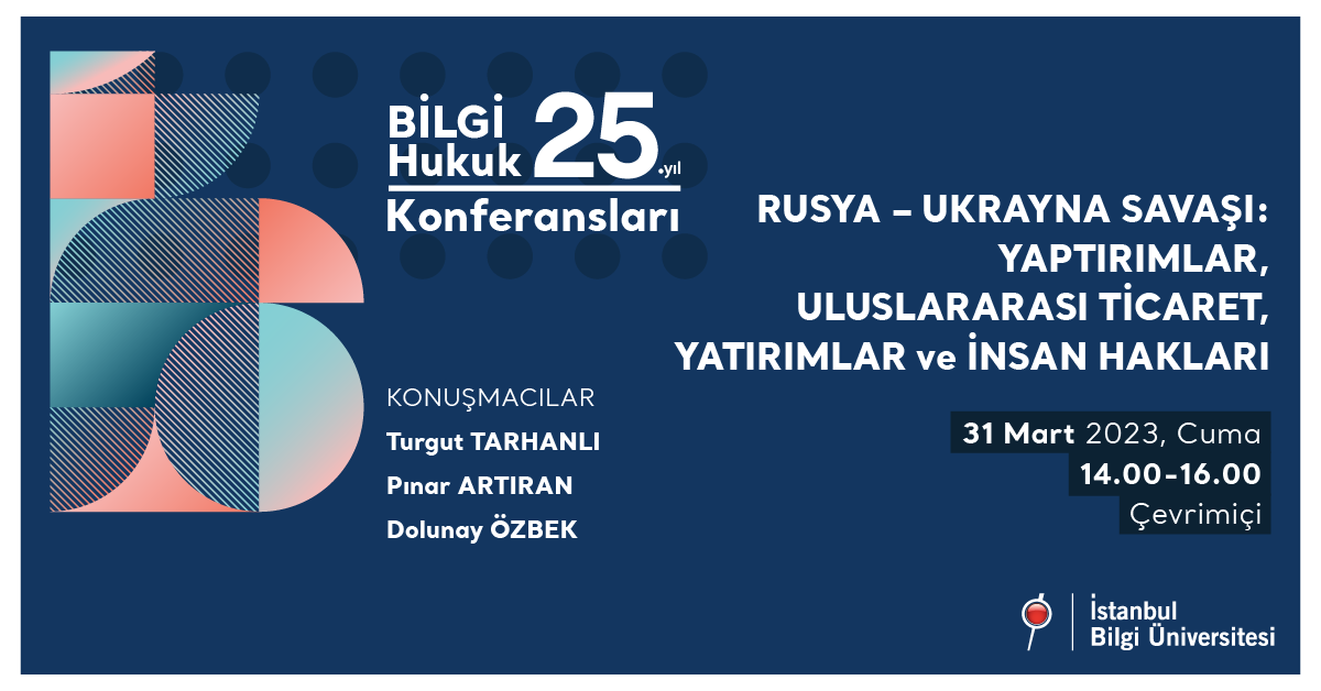 Rusya-Ukrayna Savaşı: Yaptırımlar, Uluslararası Ticaret, Yatırımlar ve İnsan Hakları Rusya-Ukrayna Savaşı: Yaptırımlar, Uluslararası Ticaret, Yatırımlar ve İnsan Hakları