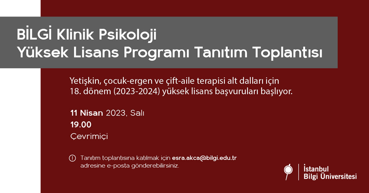 BİLGİ Klinik Psikoloji Yüksek Lisans Programı Tanıtım Toplantısı BİLGİ Klinik Psikoloji Yüksek Lisans Programı Tanıtım Toplantısı