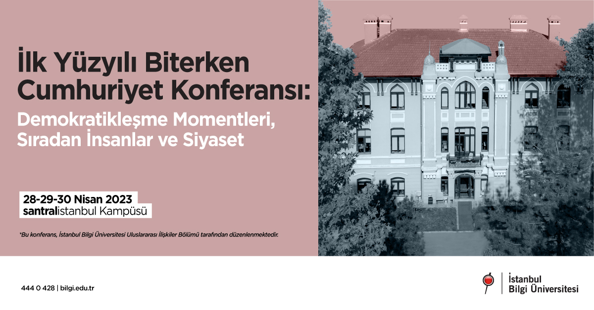 İlk Yüzyılı Biterken Cumhuriyet Konferansı İlk Yüzyılı Biterken Cumhuriyet Konferansı