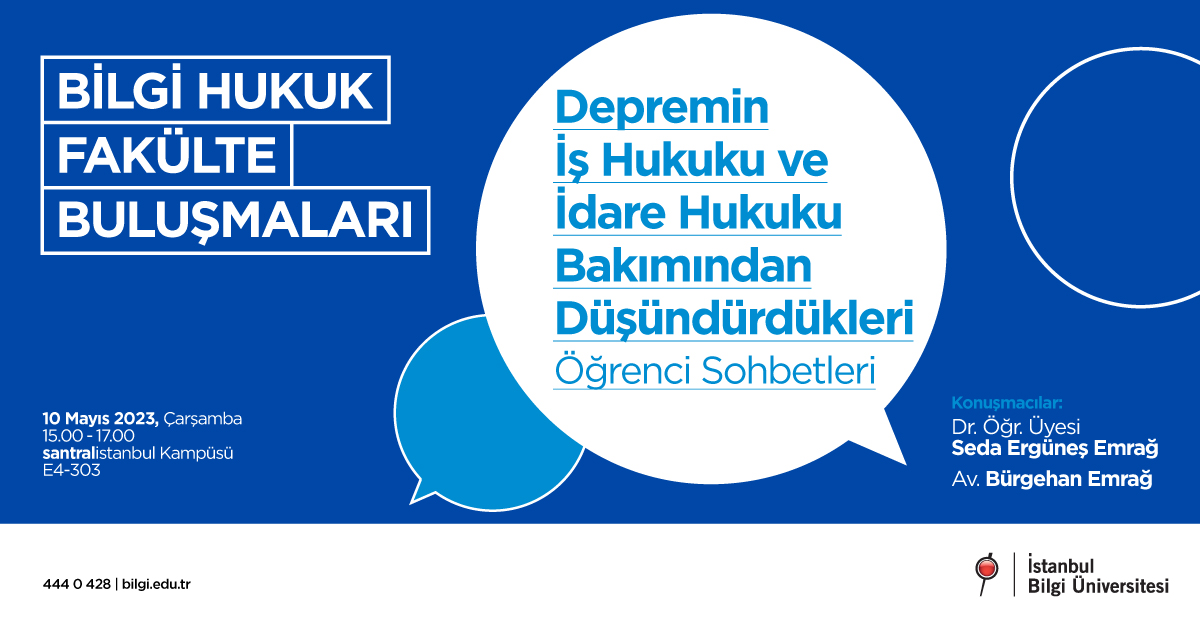 Depremin İş Hukuku ve İdare Hukuku Bakımından Düşündürdükleri – Öğrenci Sohbetleri Depremin İş Hukuku ve İdare Hukuku Bakımından Düşündürdükleri – Öğrenci Sohbetleri