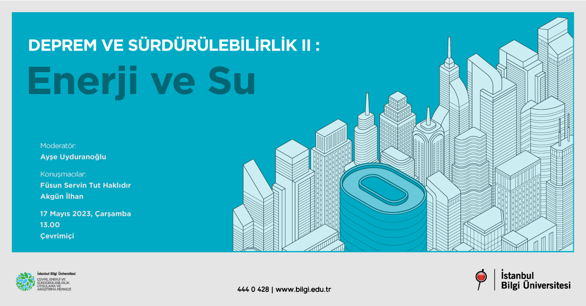 Deprem ve Sürdürülebilirlik II: Enerji ve Su Deprem ve Sürdürülebilirlik II: Enerji ve Su