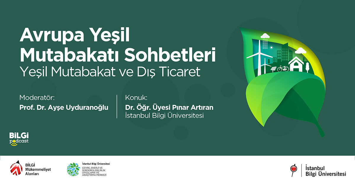 Avrupa Yeşil Mutabakatı Sohbetleri #4: Yeşil Mutabakat ve Dış Ticaret | Ayşe Uyduranoğlu & Pınar Artıran Avrupa Yeşil Mutabakatı Sohbetleri #4: Yeşil Mutabakat ve Dış Ticaret | Ayşe Uyduranoğlu & Pınar Artıran