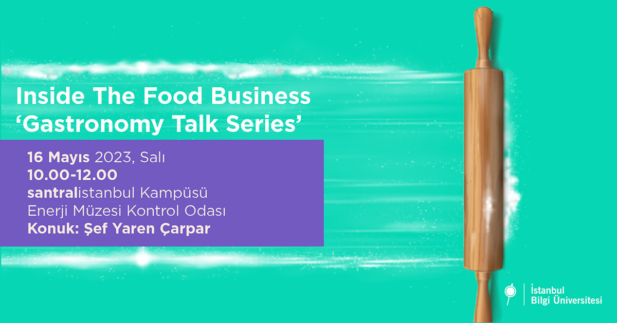 Inside The Food Business "Gastronomy Talk Series" Inside The Food Business "Gastronomy Talk Series"