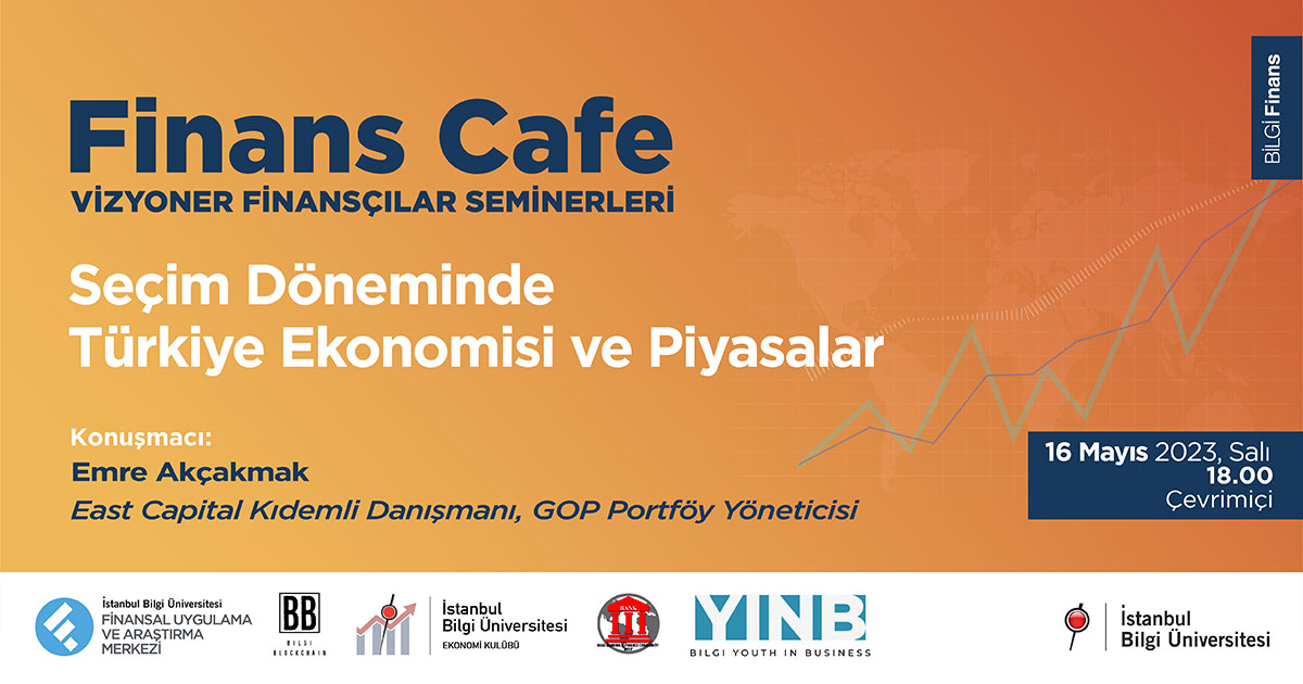 Finans Cafe: Seçim Döneminde Türkiye Ekonomisi ve Piyasalar