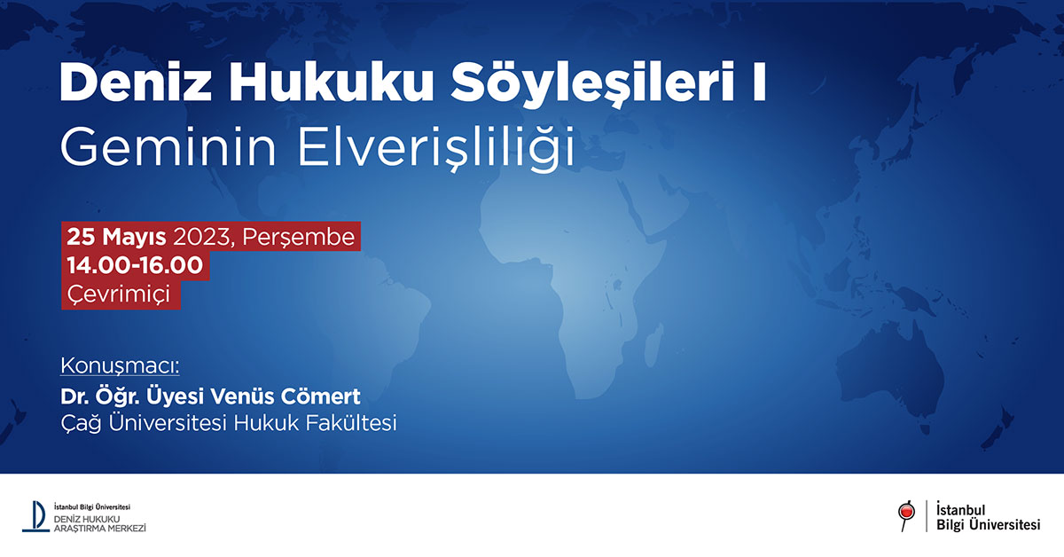 Deniz Hukuku Söyleşileri I / Geminin Elverişliliği Deniz Hukuku Söyleşileri I / Geminin Elverişliliği