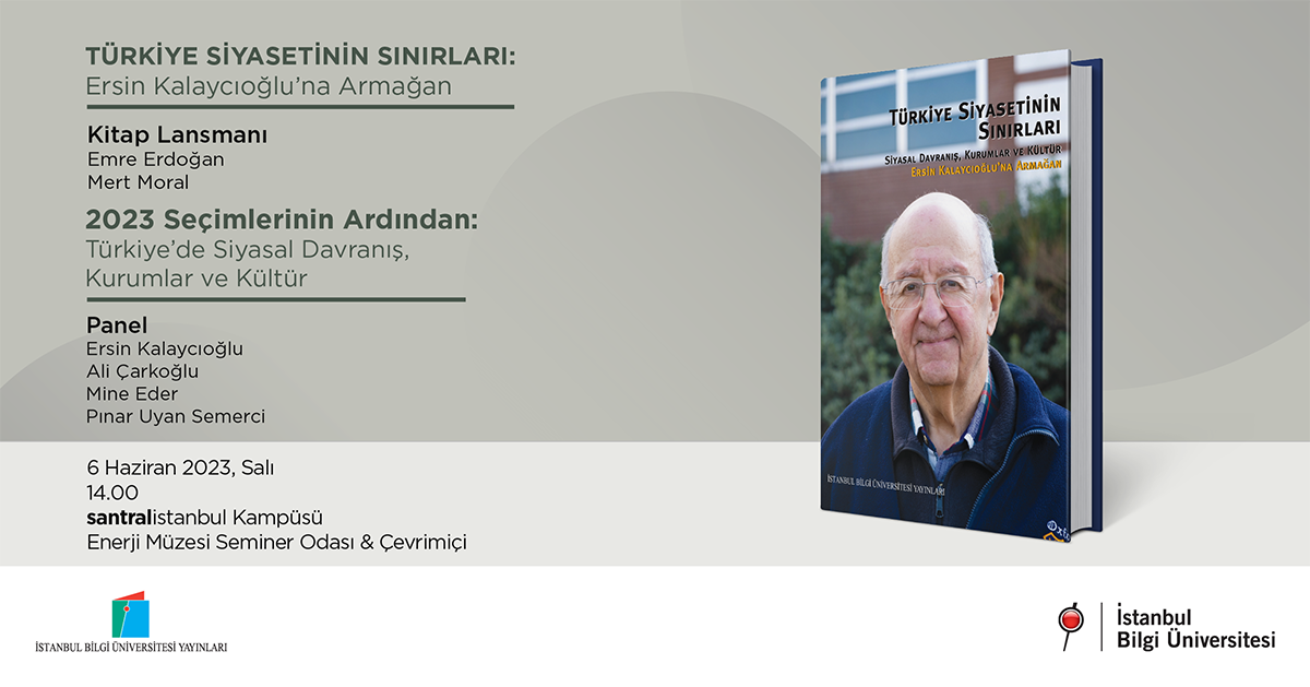 Türkiye Siyasetinin Sınırları: Ersin Kalaycıoğlu’na Armağan Türkiye Siyasetinin Sınırları: Ersin Kalaycıoğlu’na Armağan