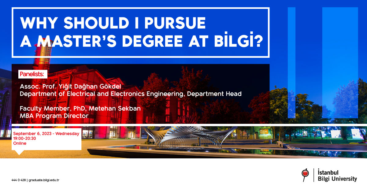 Why should I pursue a Master’s Degree at BİLGİ?