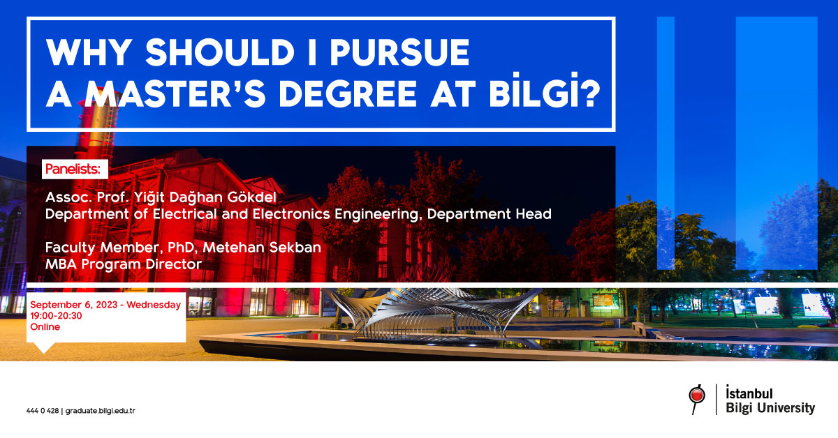 Why should I pursue a Master’s Degree at BİLGİ? Why should I pursue a Master’s Degree at BİLGİ?